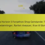 Forza Horizon 5 Forzathon Shop Genstande: Typer af belønninger, Raritet niveauer, Krav til låsning