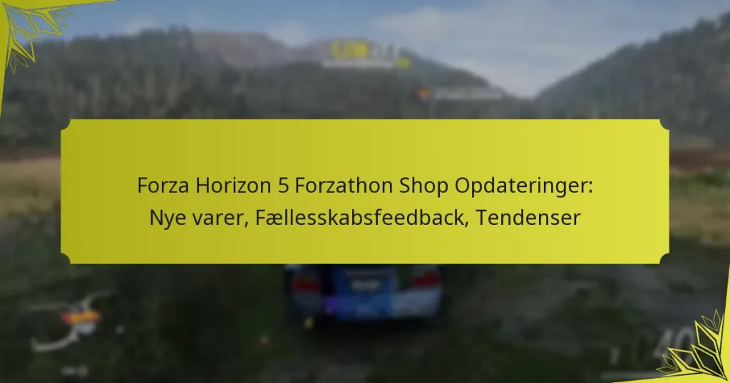 Forza Horizon 5 Forzathon Shop Opdateringer: Nye varer, Fællesskabsfeedback, Tendenser