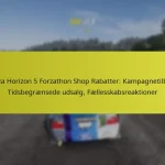 Forza Horizon 5 Forzathon Shop Rabatter: Kampagnetilbud, Tidsbegrænsede udsalg, Fællesskabsreaktioner