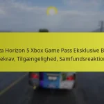 Forza Horizon 5 Xbox Game Pass Eksklusive Biler: Låsekrav, Tilgængelighed, Samfundsreaktioner
