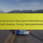 Forza Horizon 5 Xbox Game Pass Eksklusivt Indhold: Låsekrav, Timing, Fællesskabsfeedback