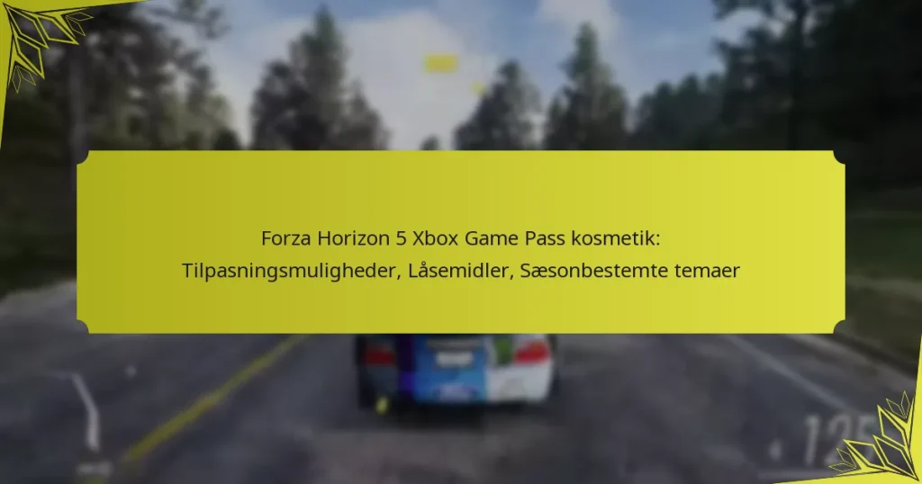 Forza Horizon 5 Xbox Game Pass kosmetik: Tilpasningsmuligheder, Låsemidler, Sæsonbestemte temaer