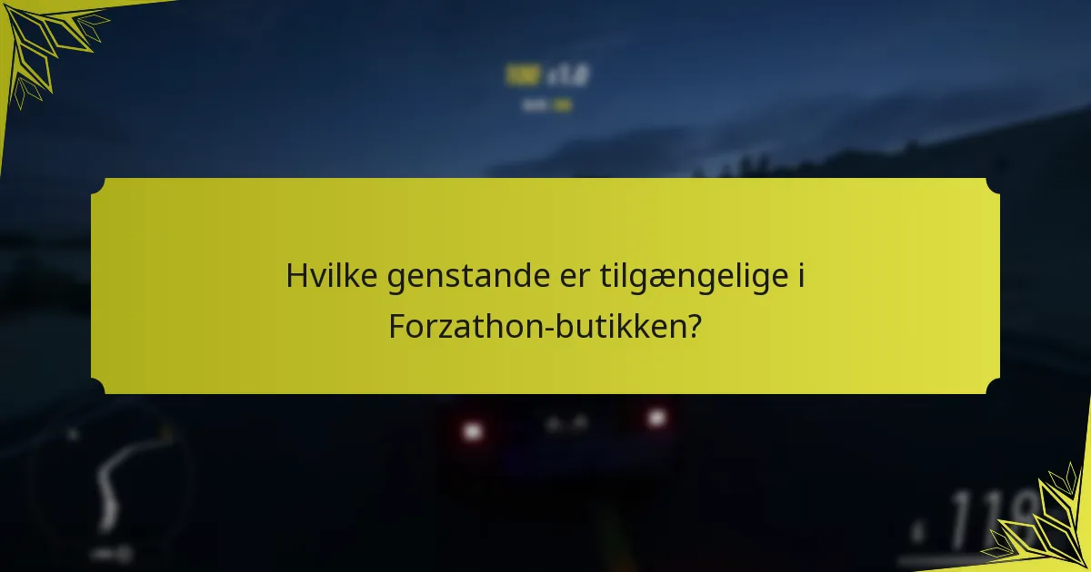 Hvornår kan jeg få adgang til Forzathon-butikken?