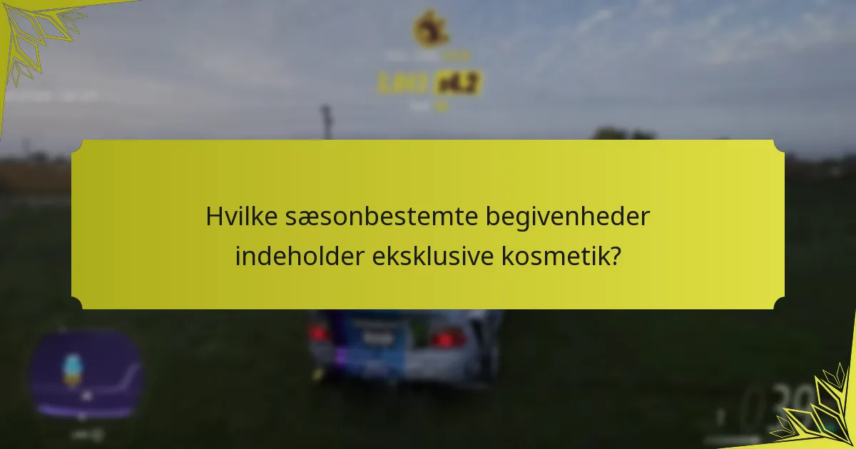 Hvilke sæsonbestemte begivenheder indeholder eksklusive kosmetik?