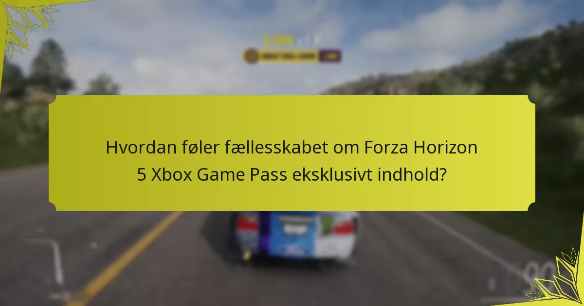 Hvad er fordelene ved Xbox Game Pass for adgang til Forza Horizon 5 indhold?